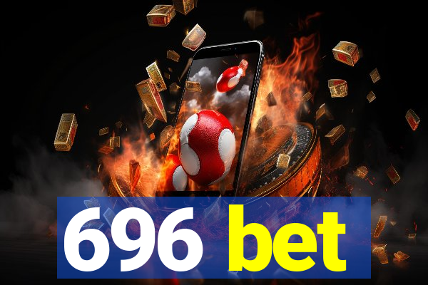 696 bet